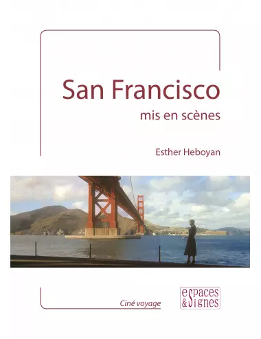 le livre San Francisco mis en scènes - espaces&signes - Esther Heboyan
