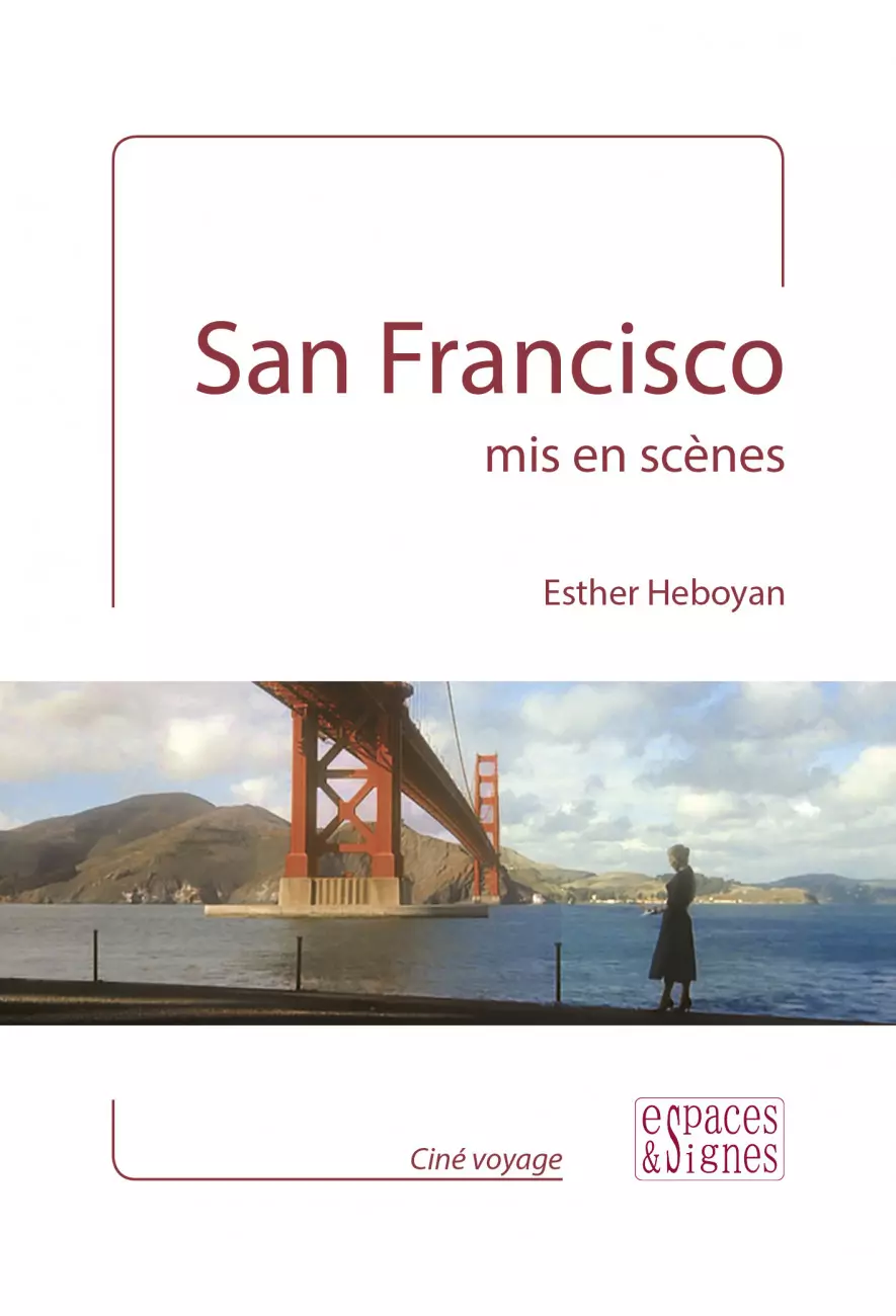 le livre San Francisco mis en scènes - espaces&signes - Esther Heboyan