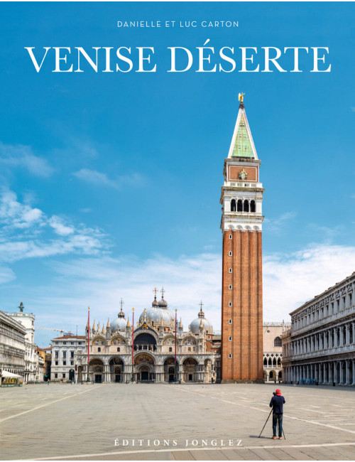 le livre photo Venise déserte - Éditions Jonglez Luc et Danielle Carton