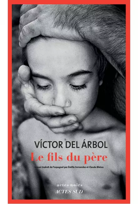 Le Fils du père - Actes Sud - Victor del Arbol