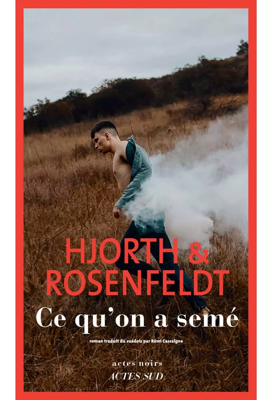 Ce qu'on a semé - Michael Hjorth - Actes Sud