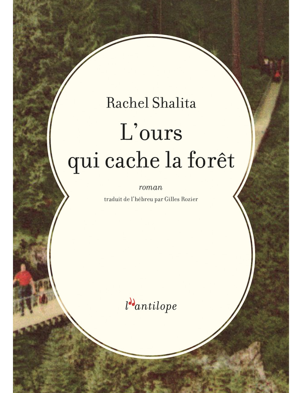 le livre L’ours qui cache la forêt - Éditions de l’Antilope Rachel Shalita