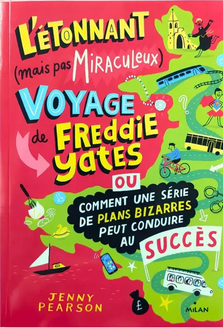 Le roman L'Étonnant (mais pas miraculeux) Voyage de Freddie Yates - Jenny Pearson - Éditions Milan