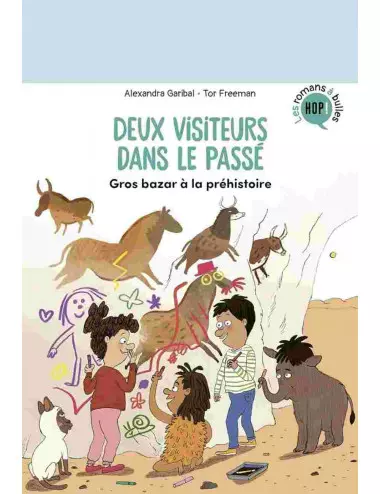 Deux visiteurs dans le passé, Tome 02: Gros bazar à la préhistoire - Alexandra Garibal et Tor Freeman - Bayard Jeunesse