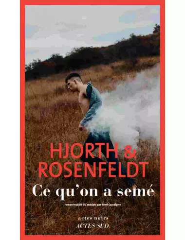 Ce qu'on a semé - Michael Hjorth - Actes Sud