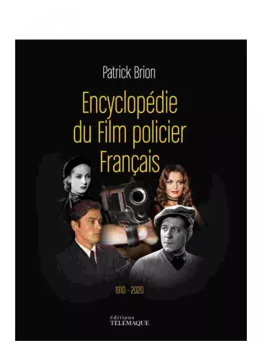 Le beau-livre l'Encyclopédie du film policier français de Patrick Brion - Éditions Télémaque