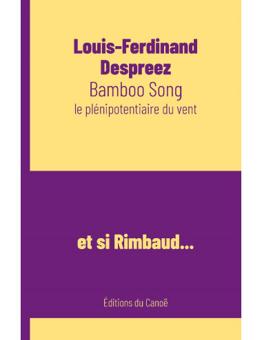 le livre Bamboo song - Éditions du Canoë Louis-Ferdinand Despreez