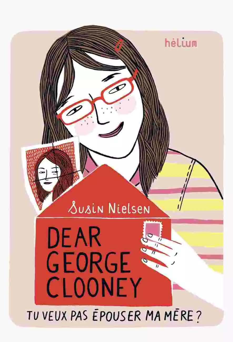 L'album Dear George Clooney, tu veux pas épouser ma mère ? de Susin Nielsen-Fernlund - Hélium Éditions