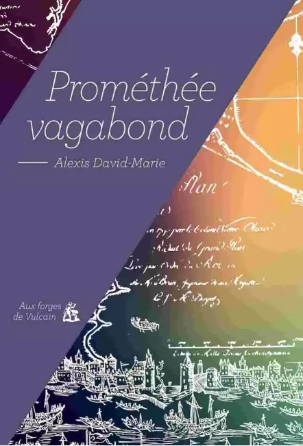 le livre Prométhée vagabond d'Alexis David-Marie Aux forges de Vulcain