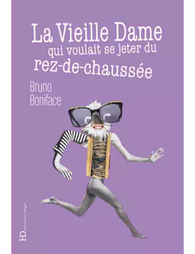 le livre La Vieille Dame qui voulait se jeter du rez-de-chaussée bruno boniface ateliers henry dougier