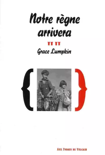 le livre Notre règne arrivera - Aux forges de Vulcain Grace Lumpkin