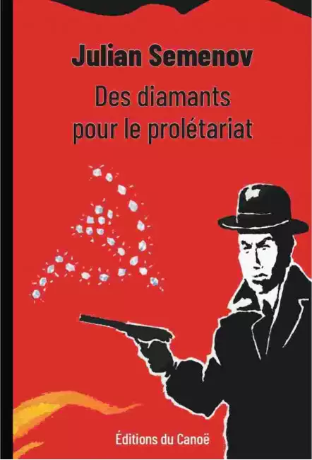 le livre Des diamants pour le prolétariat - éditions du canoë de Julian Semenov