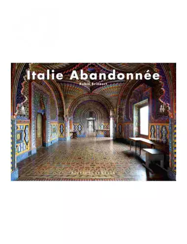 le livre photo Italie abandonnée - Éditions Jonglez - Robin Brinaert