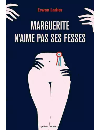 le livre Marguerite n'aime pas ses fesses - Quidam - Erwan Larher