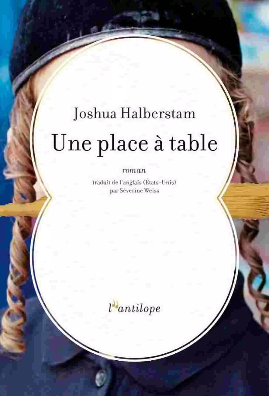 Une place à table - Joshua Halberstam - Éditions de l’Antilope