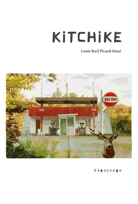 Le livre Kitchike de Louis-Karl Picard-Sioui Dépaysage