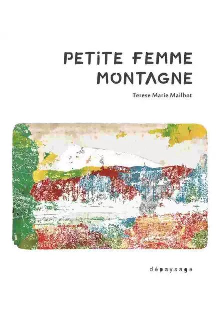 Petite Femme montagne de Terese Marie Mailhot Dépaysage