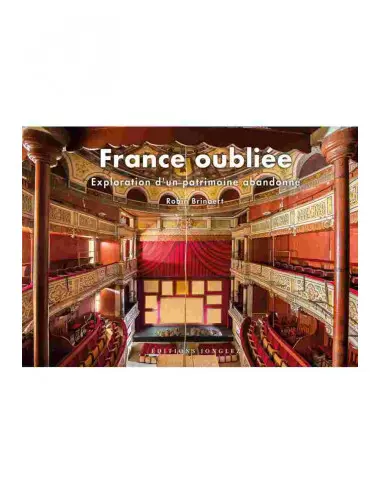le beau-livre France oubliée - Éditions Jonglez - Robin Brinaert