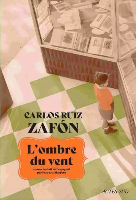 le livre L'Ombre du vent - Carlos Ruiz Zafón - Actes Sud