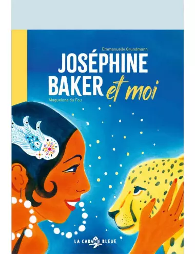 Le roman illustré Joséphine Baker et moi d'Emmanuelle Grundmann et Maguelone du Fou - La Cabane Bleue
