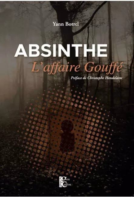 Absinthe, L'affaire Gouffé - Yann Botrel - Gros Caillou