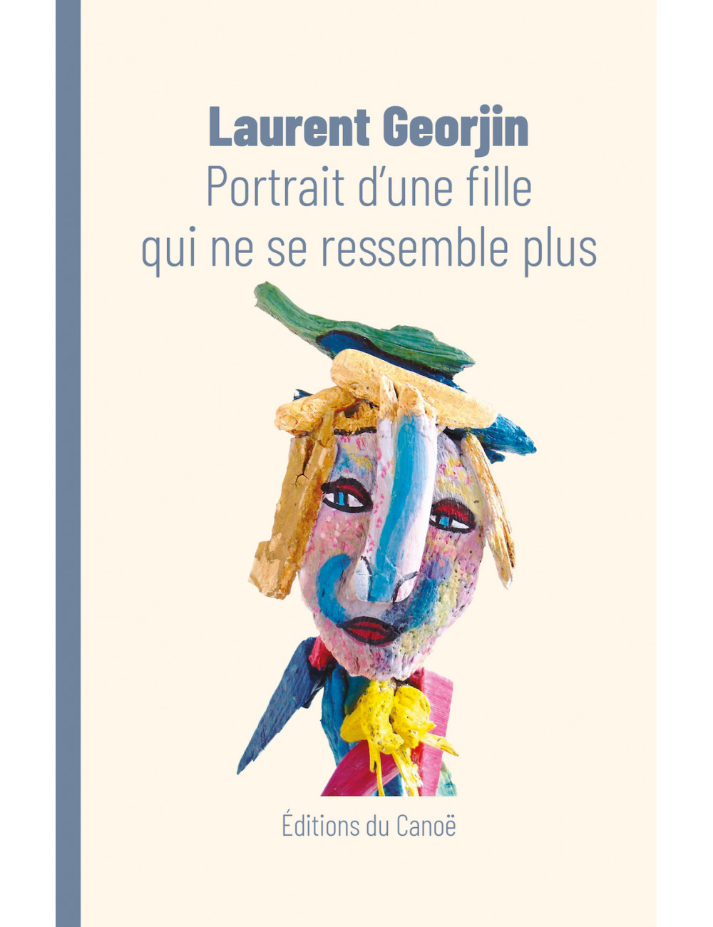 le livre Portrait d'une fille qui ne se ressemble plus - Éditions du Canoë Laurent Georjin
