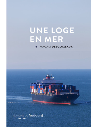 le livre Une Loge en mer de Magali Desclozeaux - Éditions du Faubourg