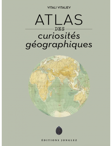 Le beau-livre Atlas des curiosités géographiques - Éditions Jonglez Vitali Vitaliev