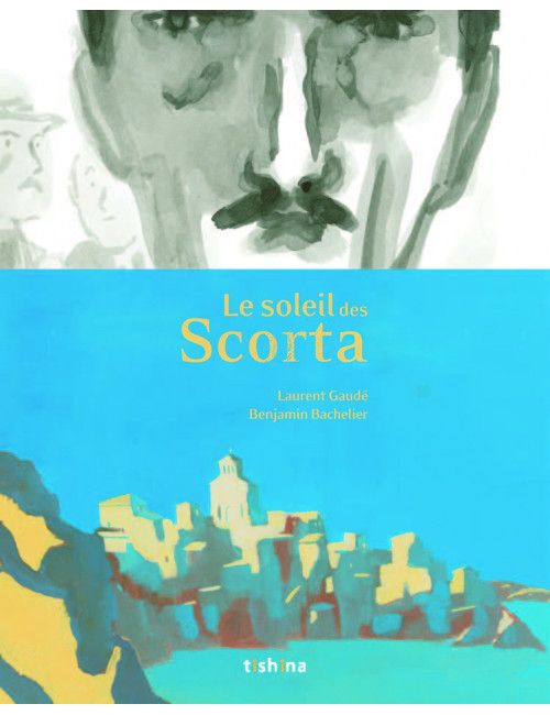 Le Soleil des Scorta - Laurent Gaudé & Benjamin Bachelier - Tishina