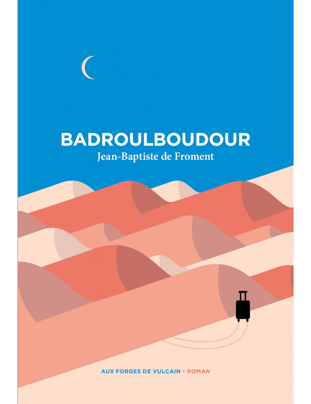 Le livre Badroulboudour de Jean-Baptiste de Froment forges de vulcain