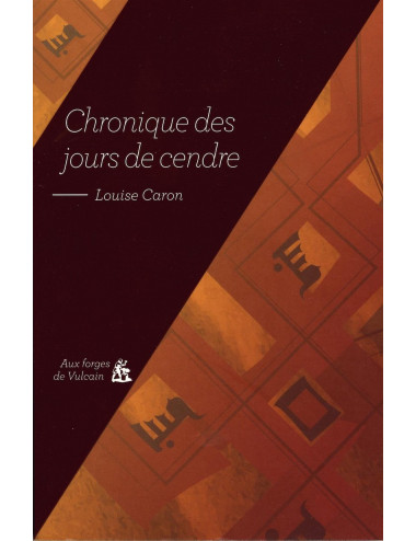 Le livre Chronique des jours de cendre de Louise Caron forges de vulcain