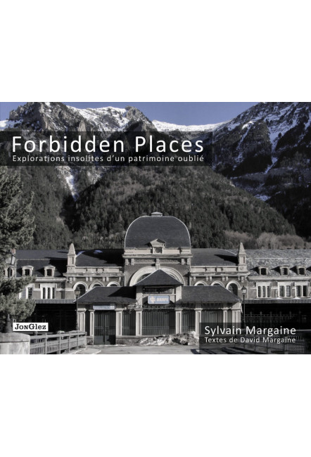 le beau-livre Forbidden places - Éditions Jonglez Sylvain et David Margaine