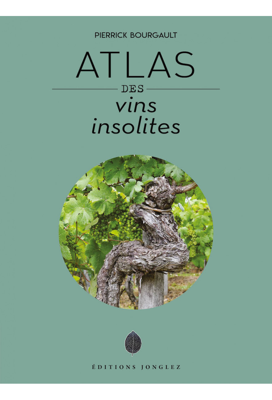 Le beau-livre Atlas des vins insolites - Éditions Jonglez Pierrick Bourgault