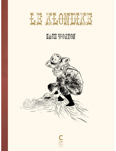 La BD Le Klondike de Zach Worton - Cambourakis