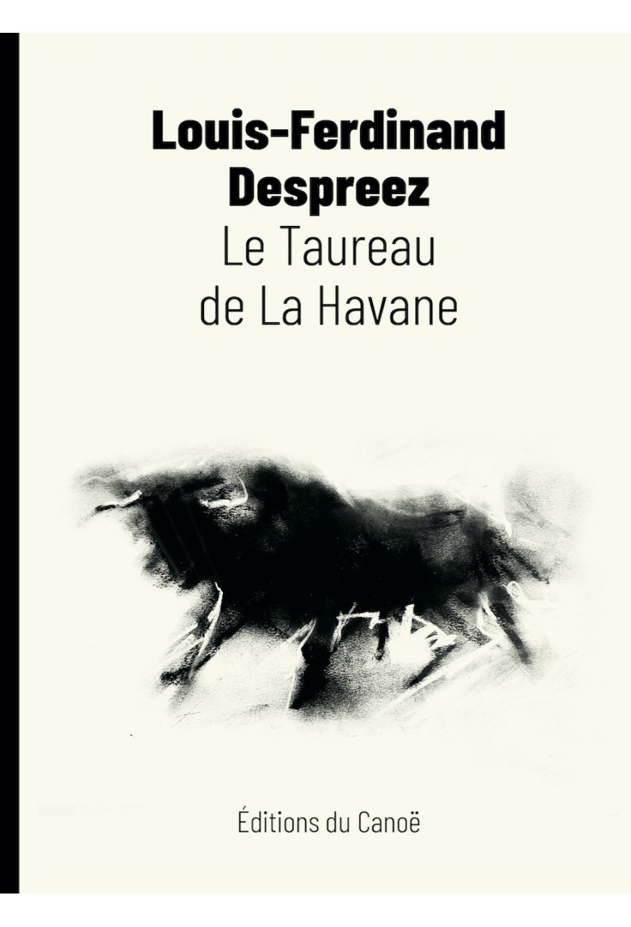 le livre Le Taureau de La Havane - Éditions du Canoë Louis-Ferdinand Despreez