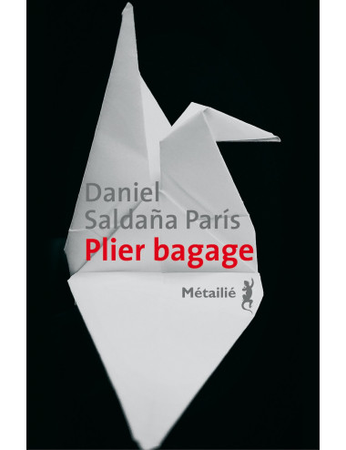 Plier bagage de Daniel Saldana Paris - Métailié