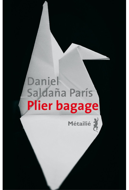 Plier bagage de Daniel Saldana Paris - Métailié