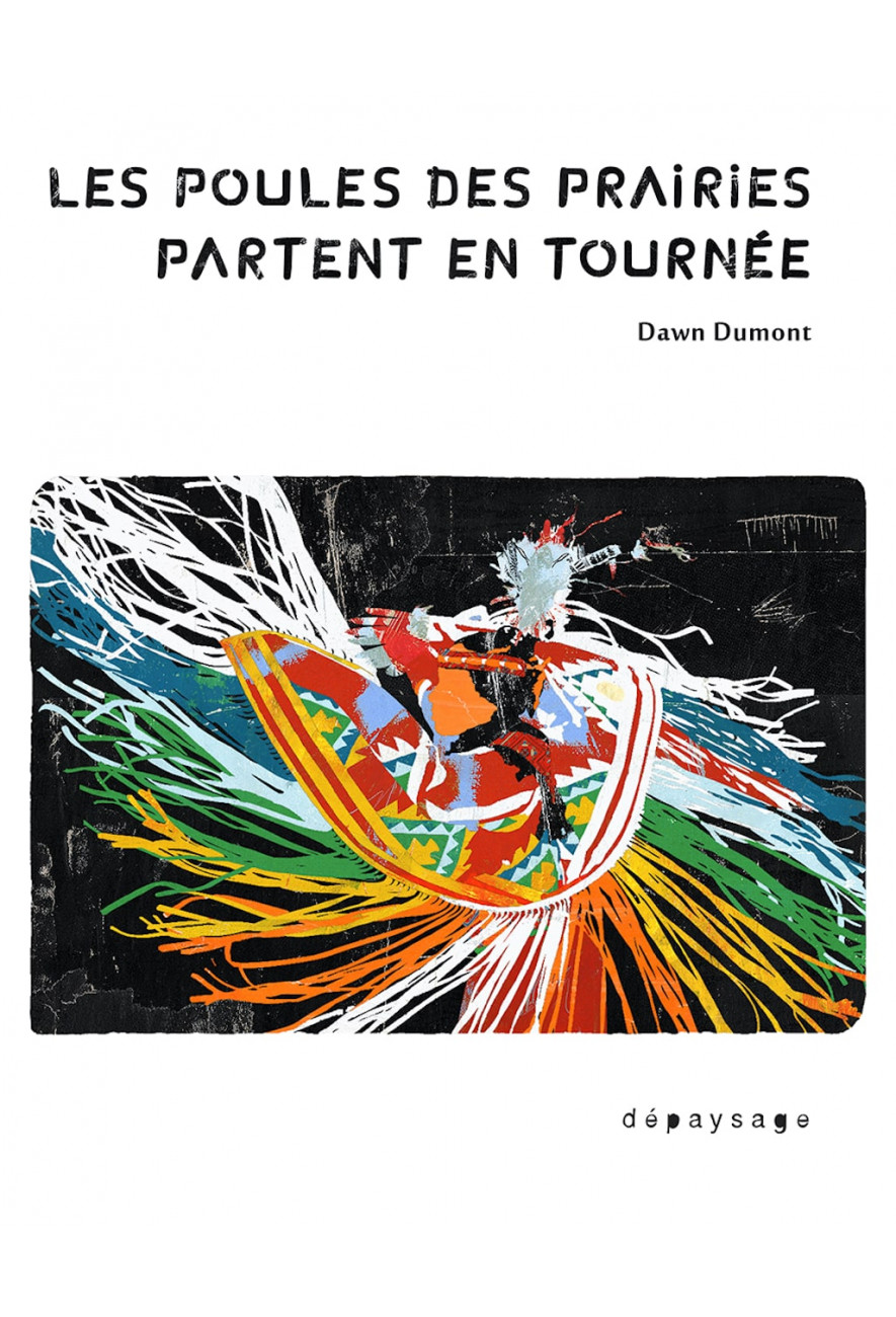 Le livre Les Poules des prairies partent en tournée - Dawn Dumont -  Dépaysage