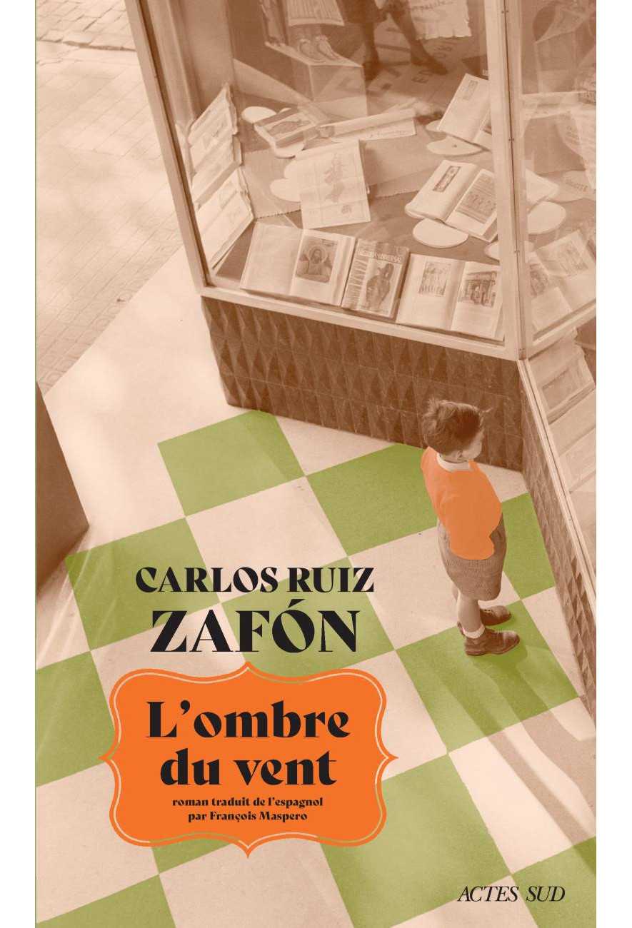 le livre L'Ombre du vent - Carlos Ruiz Zafón - Actes Sud