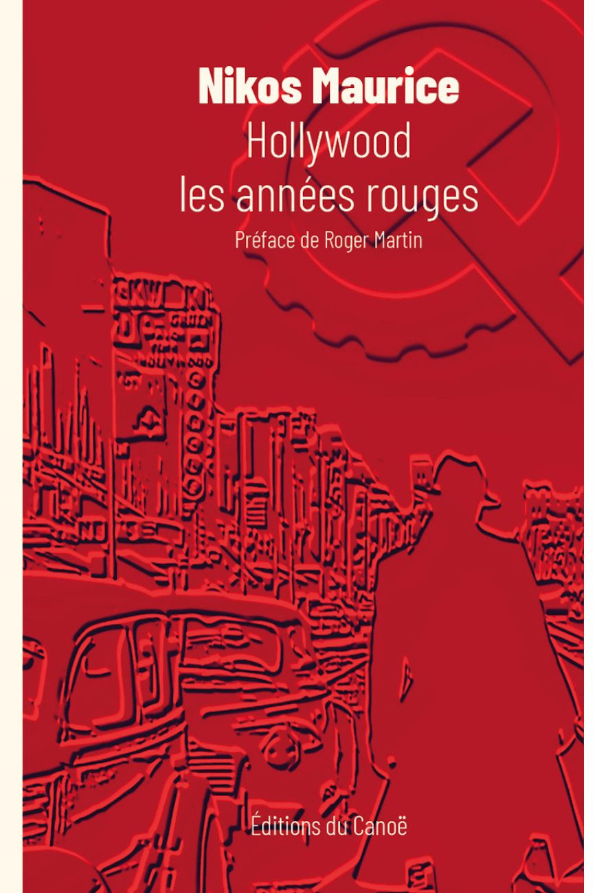 le livre Hollywood, les années rouges - Éditions du Canoë Nikos Maurice