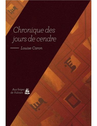 Le livre Chronique des jours de cendre de Louise Caron forges de vulcain