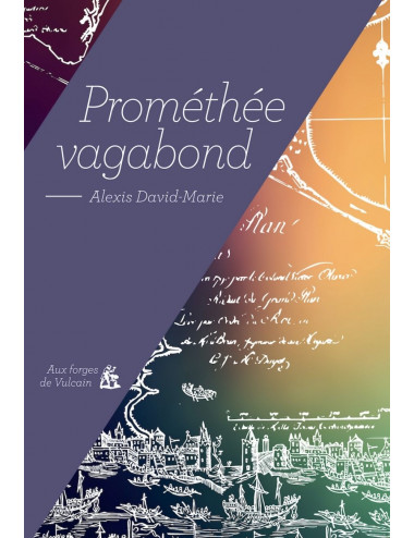 le livre Prométhée vagabond d'Alexis David-Marie Aux forges de Vulcain