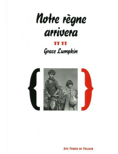 le livre Notre règne arrivera - Aux forges de Vulcain Grace Lumpkin