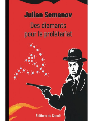 le livre Des diamants pour le prolétariat -  éditions du canoë de Julian Semenov