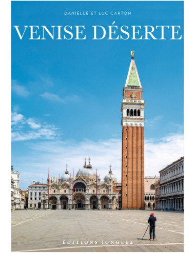le livre photo Venise déserte - Éditions Jonglez Luc et Danielle Carton