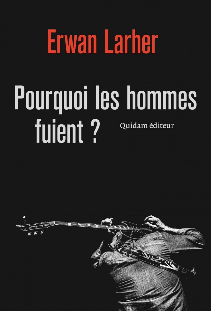 Le livre Pourquoi les hommes fuient ? d'Erwan Larher Quidam Editeur