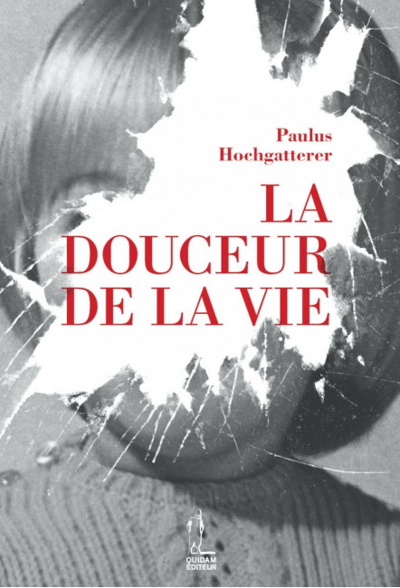 le livre La Douceur de la vie de Paulus Hochgatterer des éditions Quidam