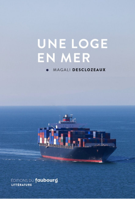 le livre Une Loge en mer de Magali Desclozeaux - Éditions du Faubourg