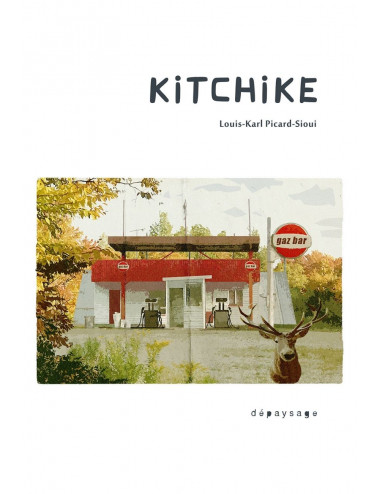 Le livre Kitchike de Louis-Karl Picard-Sioui Dépaysage