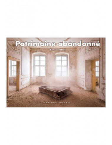 le beau-livre photo Patrimoine abandonné - Éditions Jonglez - Roman Robroek